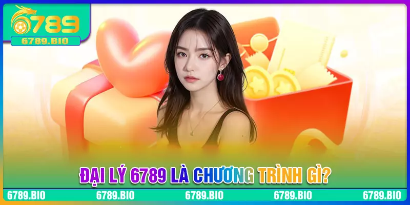 Đại lý 6789 là chương trình gì?